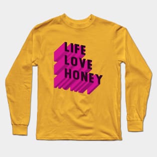 Life Love Honey Long Sleeve T-Shirt